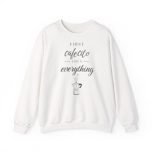 'First Cafecito' Crewneck Sweatshirt — Coffee Lover Gift – Cozy Crewneck – Minimalist Aesthetic – Latina Mom Gift